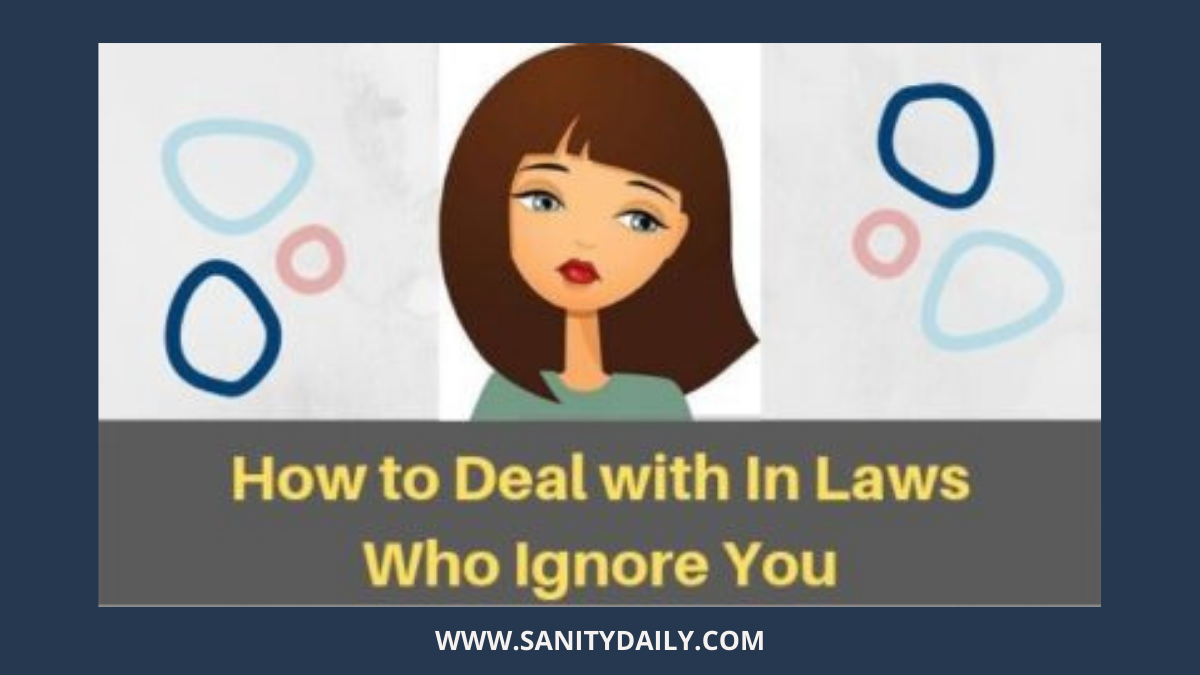 How to deal with in laws who ignore you
