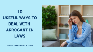 How to deal with arrogant in laws