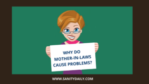 Why do mother in laws cause problems