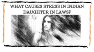 What causes stress in Indian daughter in laws