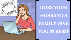 Does your husband's family give you stress