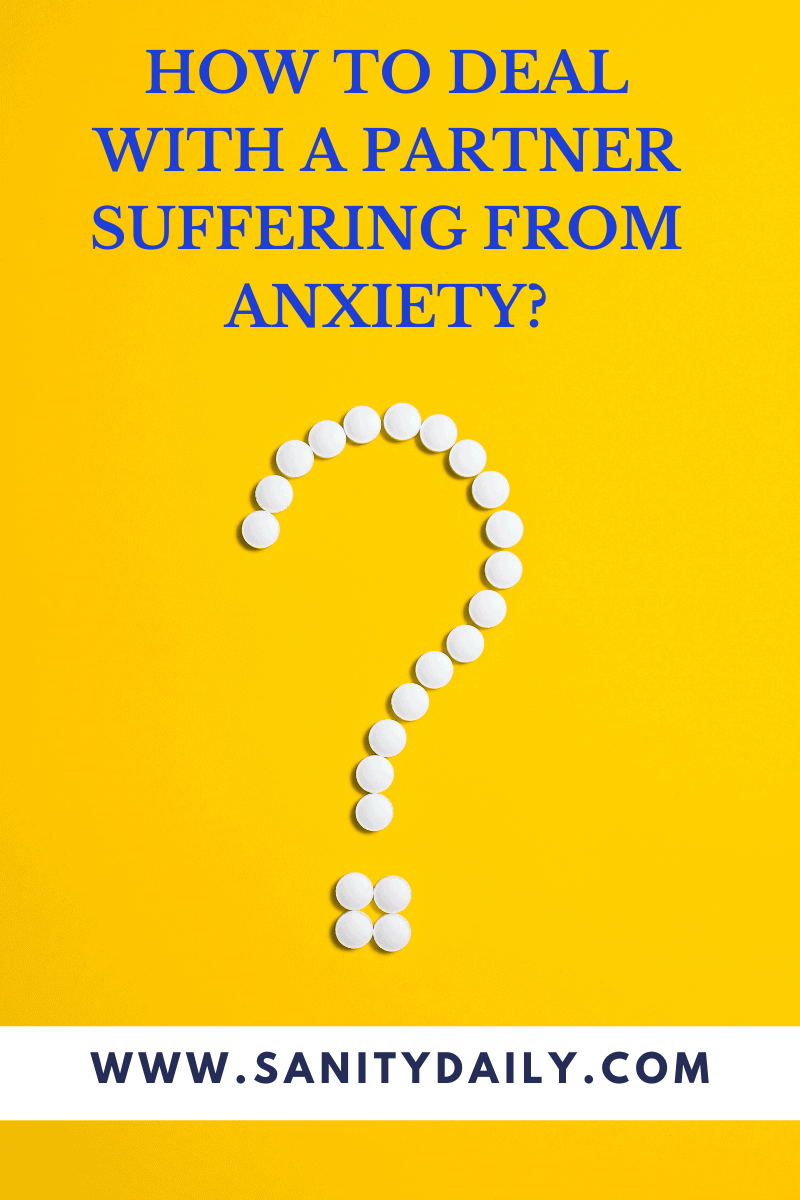 How to deal with a partner suffering from anxiety?