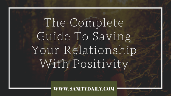 Saving your relationship with positivity