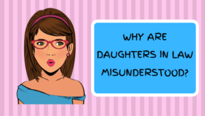 Why are daughters in law misunderstood