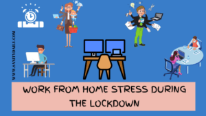 Work from home stress during the lockdown