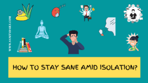 How to stay sane amid isolation