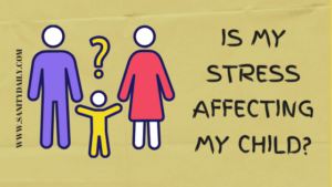 Is my stress affecting my child