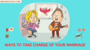 Ways to take charge of your marriage