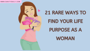 Rare ways to find your life purpose as a woman