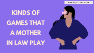 Kinds of games that a mother in law play