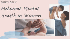 Maternal Mental Health in Women