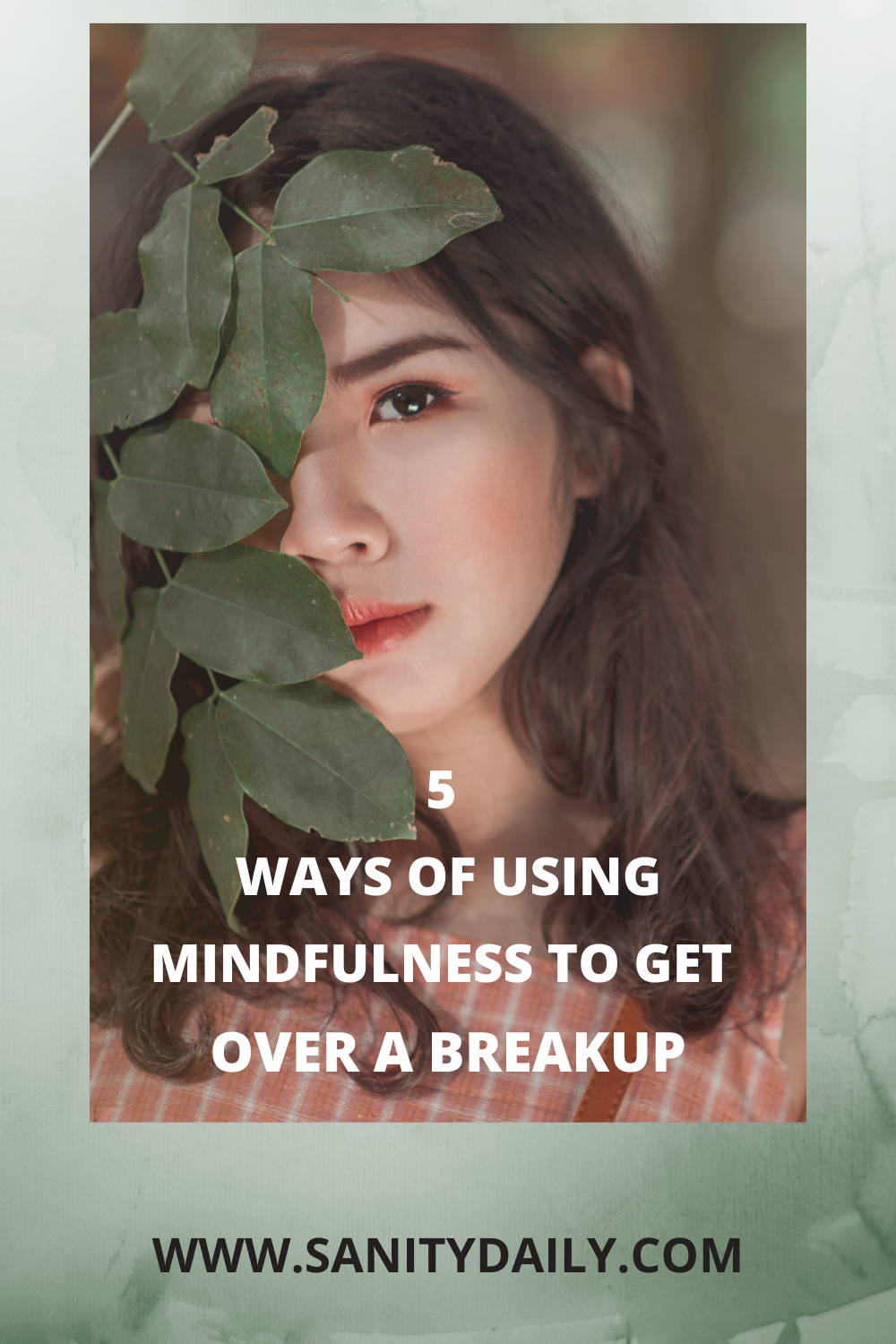 Using Mindfulness To Get Over A Breakup