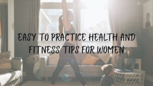 Health and fitness tips for women
