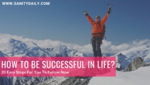 How to be successful in life