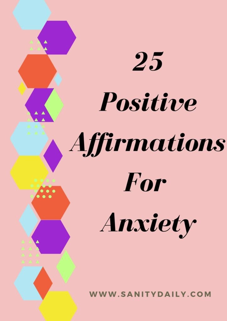 25 Positive Affirmations For Anxiety You Must Try