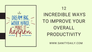 How to improve your overall productivity