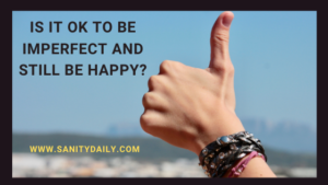Is it ok to be imperfect