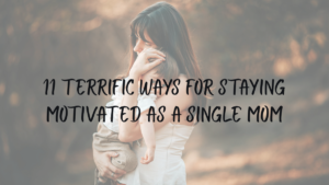 Staying motivated as a single mom