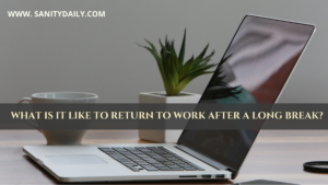 returning to work after a break