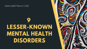 lesser-known mental health disorders