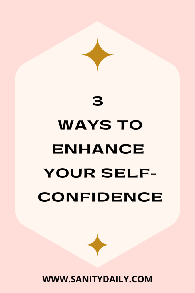 Ways To Enhance Your Self-Confidence