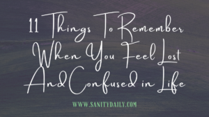 What to do when you feel lost and confused?