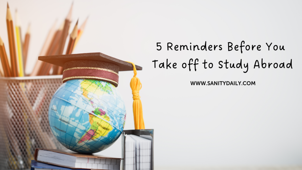 5 Points To Remember Before You Pack Up Your Bags to Study Abroad