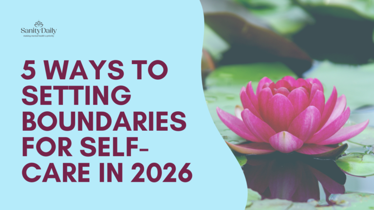 Sanity Daily Setting boundaries for self-care in 2026