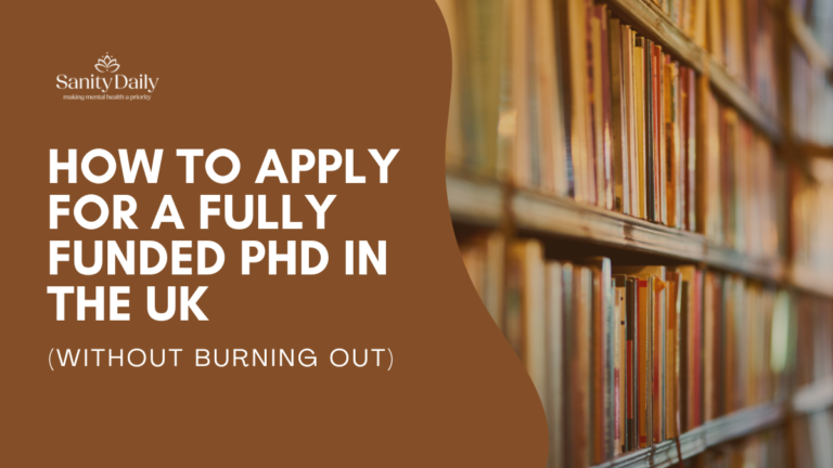 Sanity Daily How to apply for a fully-funded phd in the UK