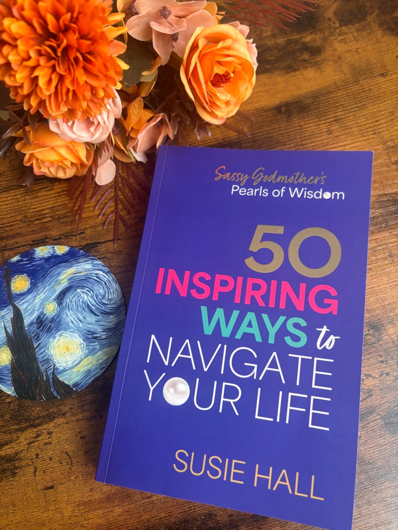 Inspiring Guide 50 Inspiring Ways To Navigate Your Life By Susie Hall