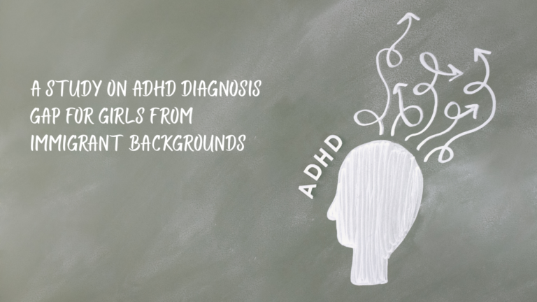 ADHD diagnosis gap for girls from immigrant backgrounds