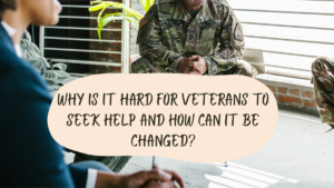 Why is it hard for Veterans to seek help