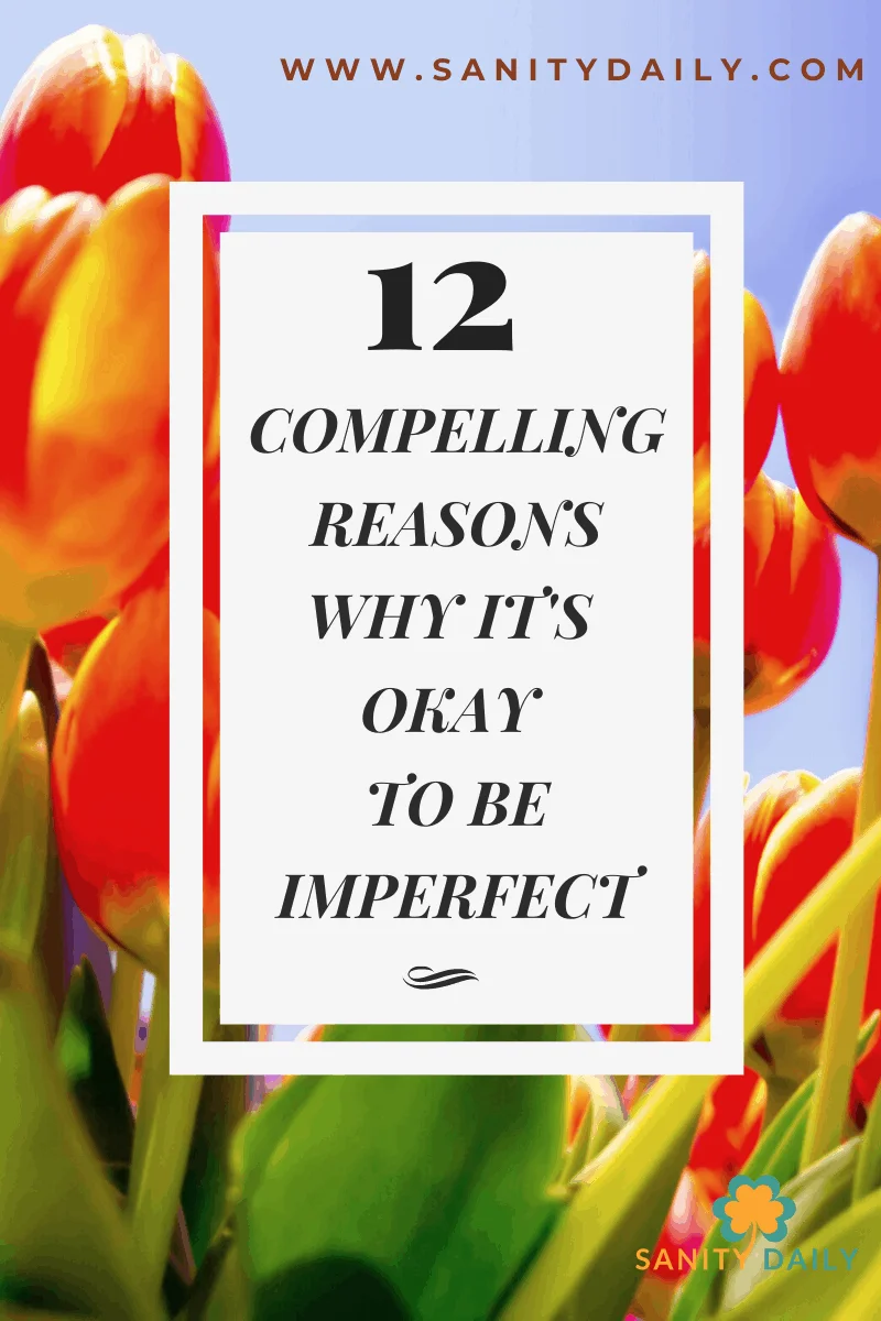 Reasons It's Ok To Be Imperfect