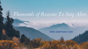 reasons to stay alive